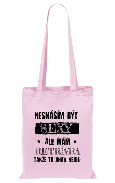 Látková taška Nesnáším být sexy, ale mám...