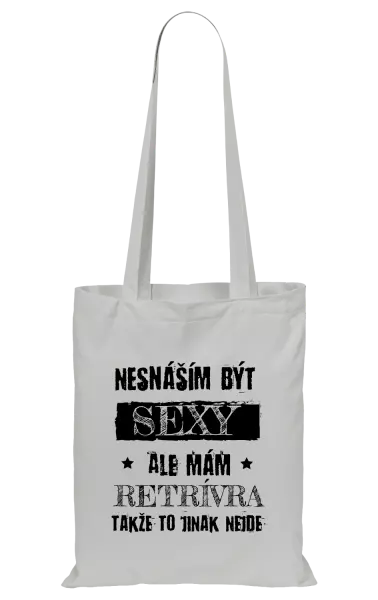 Látková taška Nesnáším být sexy, ale mám...