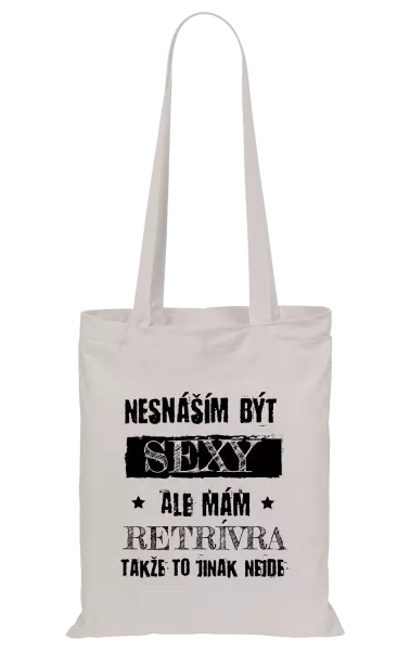 Látková taška Nesnáším být sexy, ale mám...