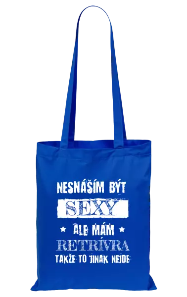 Látková taška Nesnáším být sexy, ale mám...