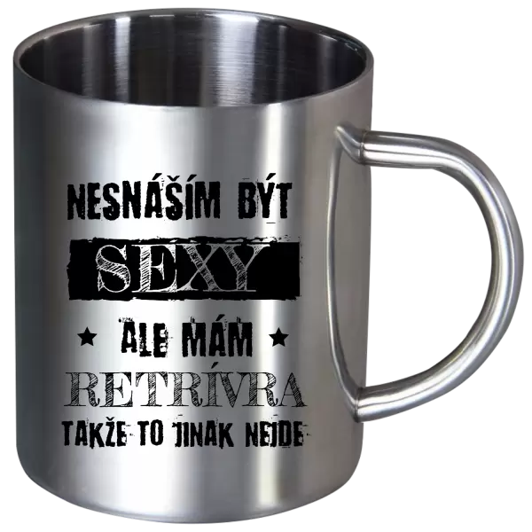 Nerezový hrnek Nesnáším být sexy, ale mám...