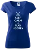 Dámské tričko Keep calm and play hockey