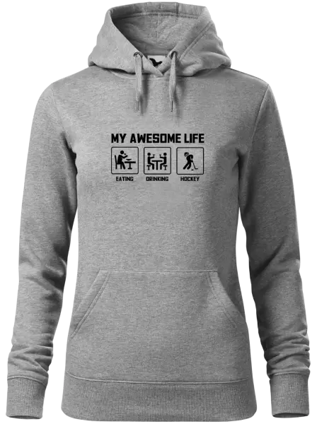 Dámská mikina My awesome life - eating, drinking, hockey