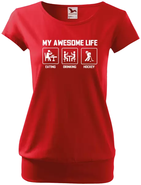 Dámské tričko My awesome life - eating, drinking, hockey