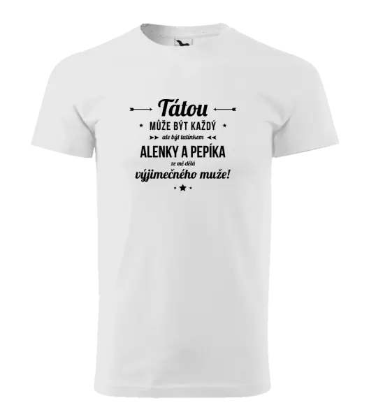 Pánské tričko Tátou může být každý se jmény