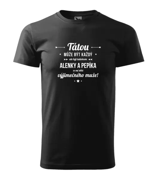 Pánské tričko Tátou může být každý se jmény