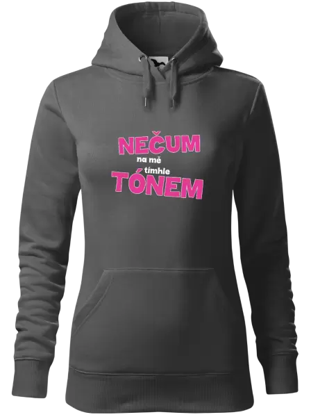 Dámská mikina Nečum na mě tímhle tónem