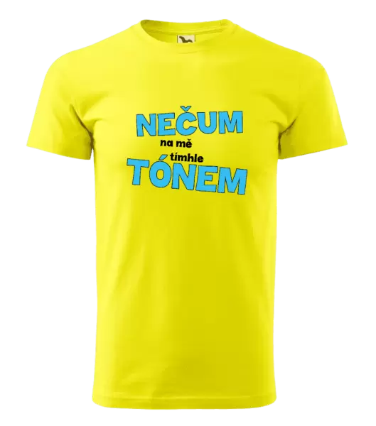 Pánské tričko Nečum na mě tímhle tónem