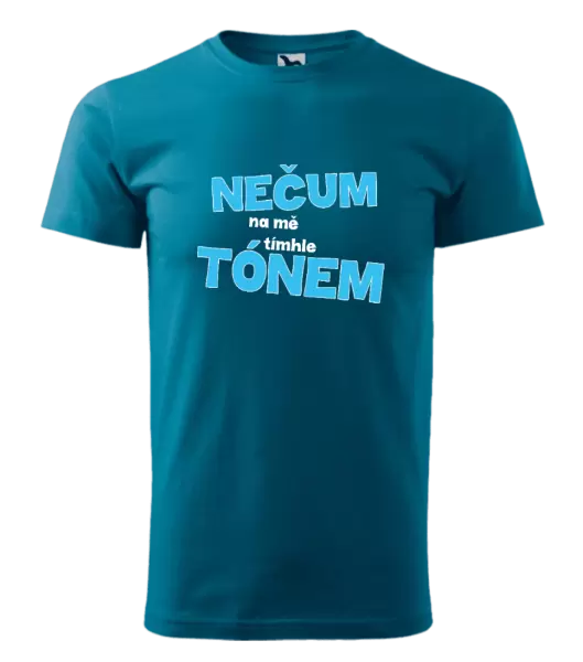 Pánské tričko Nečum na mě tímhle tónem