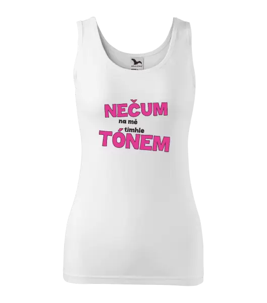 Dámské tílko Nečum na mě tímhle tónem