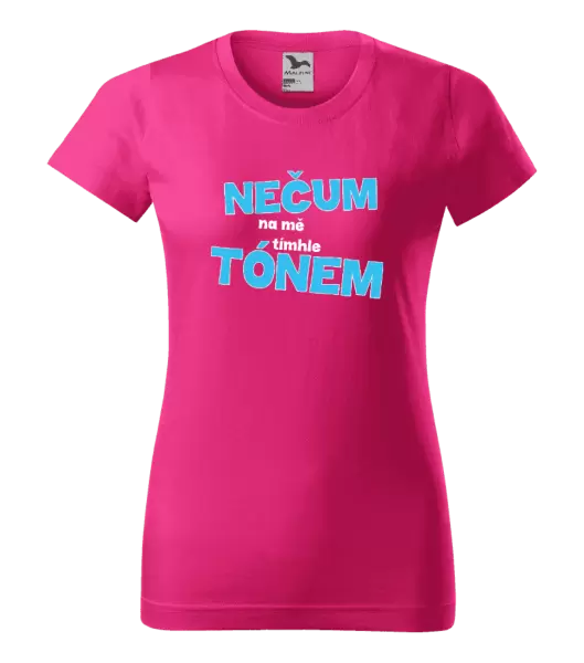 Dámské tričko Nečum na mě tímhle tónem