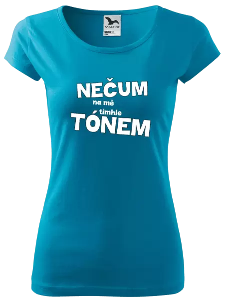 Dámské tričko Nečum na mě tímhle tónem