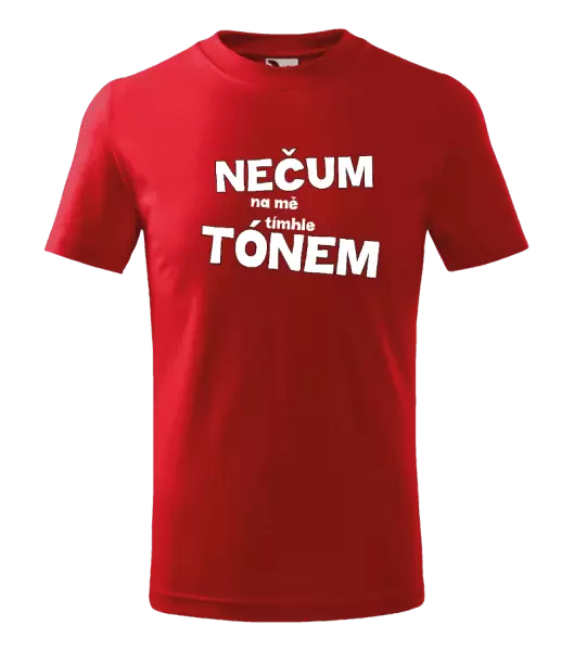 Dětské tričko Nečum na mě tímhle tónem