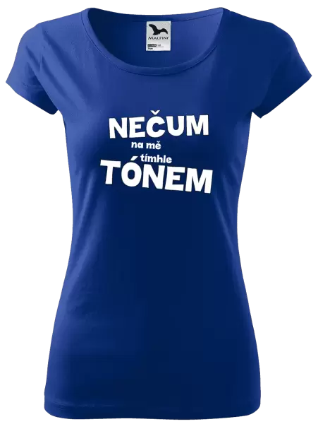 Dámské tričko Nečum na mě tímhle tónem