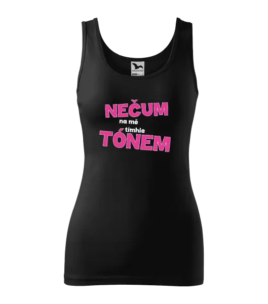 Dámské tílko Nečum na mě tímhle tónem