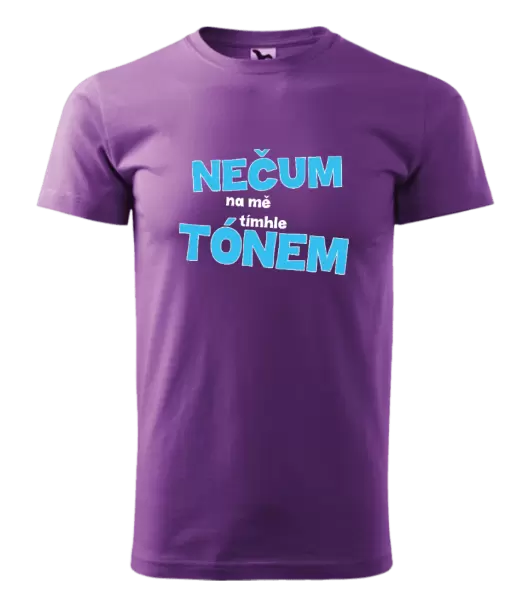 Pánské tričko Nečum na mě tímhle tónem