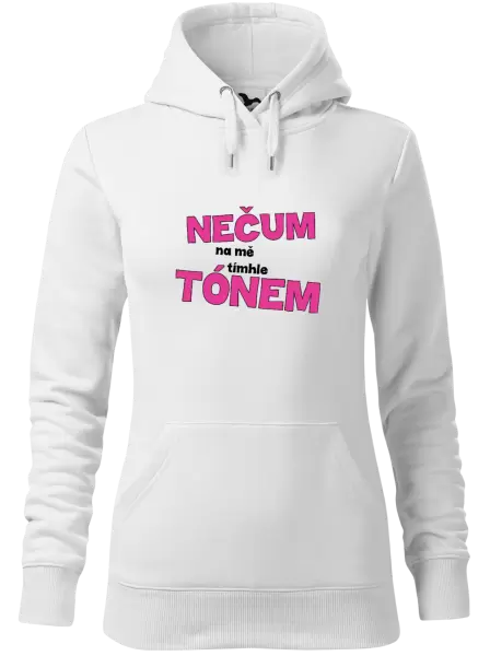 Dámská mikina Nečum na mě tímhle tónem