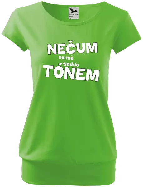 Dámské tričko Nečum na mě tímhle tónem