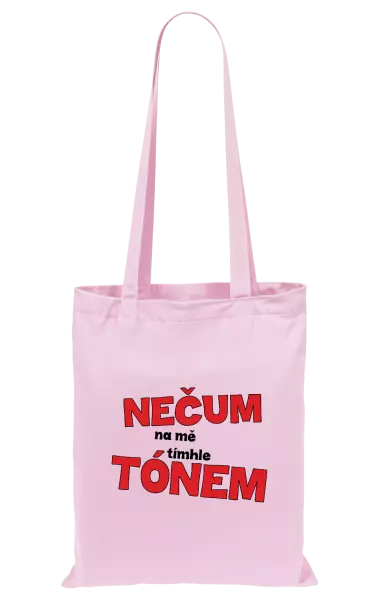 Látková taška Nečum na mě tímhle tónem