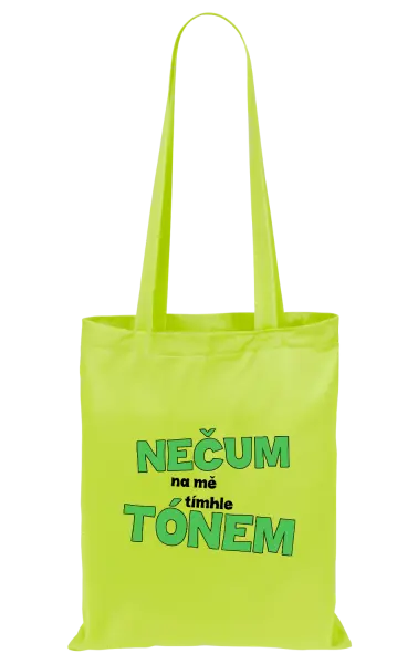 Látková taška Nečum na mě tímhle tónem