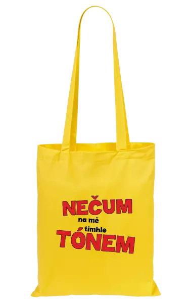 Látková taška Nečum na mě tímhle tónem