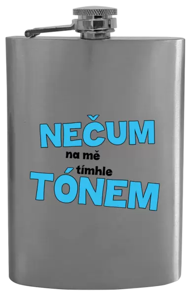 Placatka Nečum na mě tímhle tónem