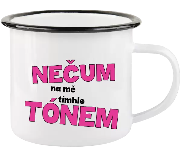 Plecháček Nečum na mě tímhle tónem