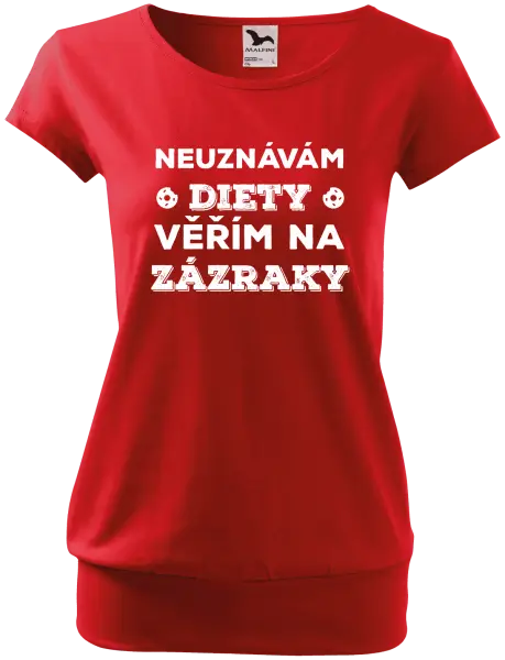 Dámské tričko Neuznávám diety, věřím na zázraky