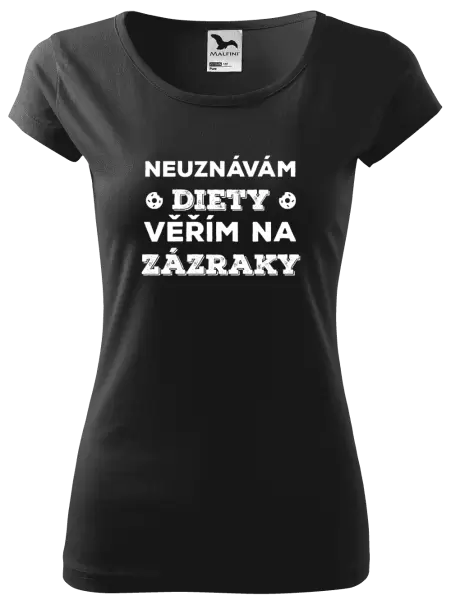 Dámské tričko Neuznávám diety, věřím na zázraky