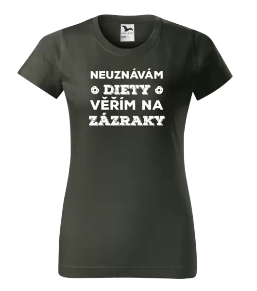 Dámské tričko Neuznávám diety, věřím na zázraky