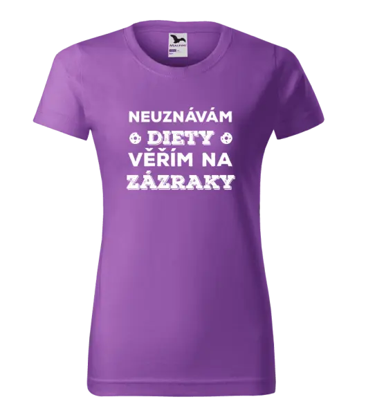 Dámské tričko Neuznávám diety, věřím na zázraky