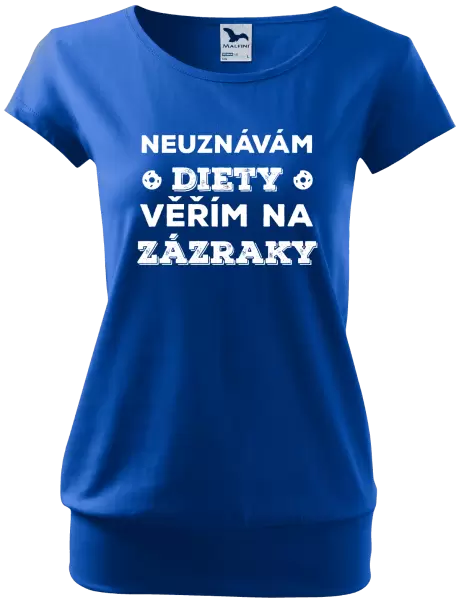 Dámské tričko Neuznávám diety, věřím na zázraky