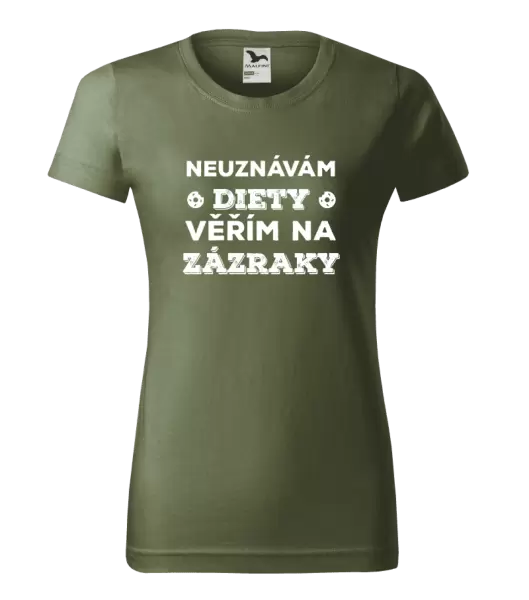 Dámské tričko Neuznávám diety, věřím na zázraky