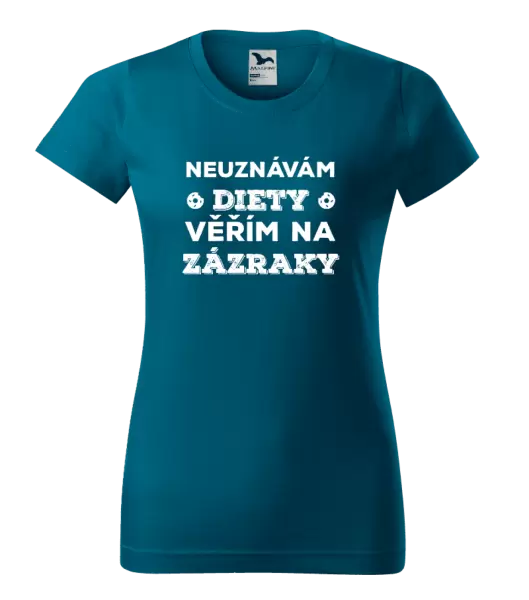 Dámské tričko Neuznávám diety, věřím na zázraky