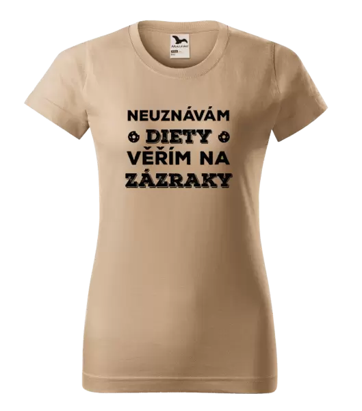 Dámské tričko Neuznávám diety, věřím na zázraky