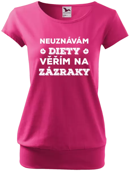 Dámské tričko Neuznávám diety, věřím na zázraky
