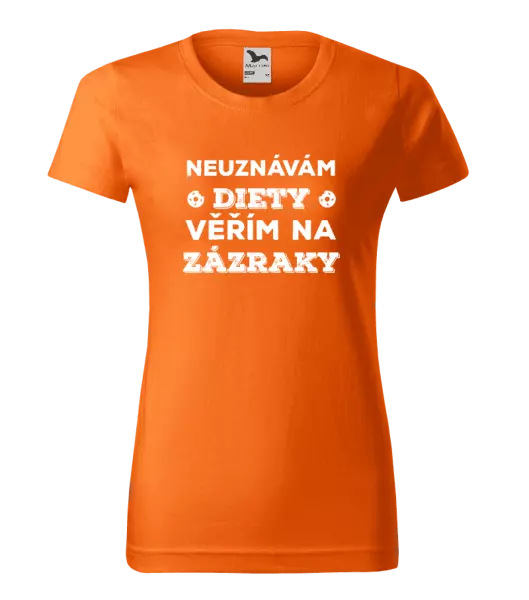 Dámské tričko Neuznávám diety, věřím na zázraky