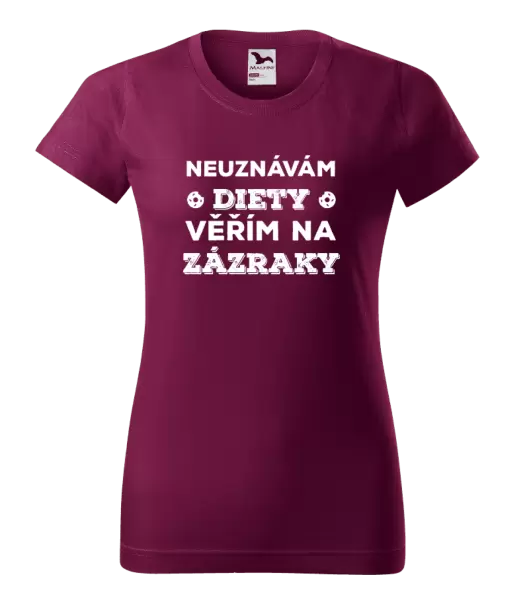 Dámské tričko Neuznávám diety, věřím na zázraky