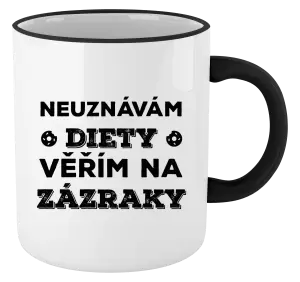 Hrnek Neuznávám diety, věřím na zázraky