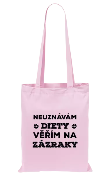 Látková taška Neuznávám diety, věřím na zázraky
