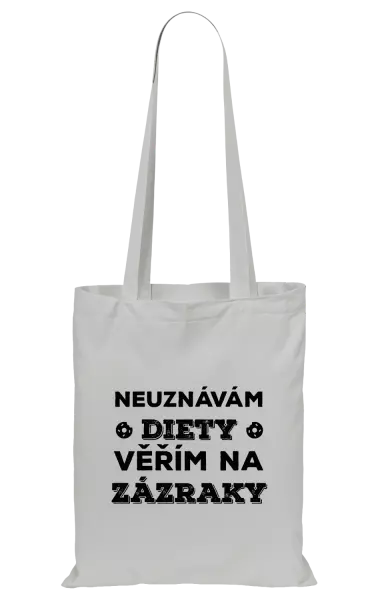 Látková taška Neuznávám diety, věřím na zázraky