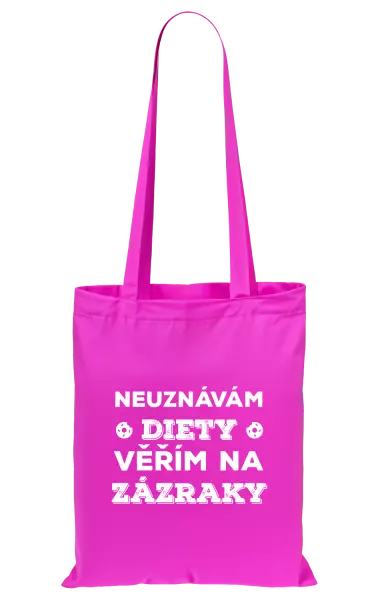 Látková taška Neuznávám diety, věřím na zázraky
