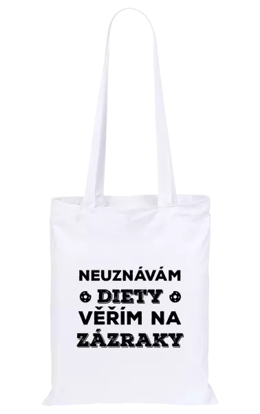 Látková taška Neuznávám diety, věřím na zázraky