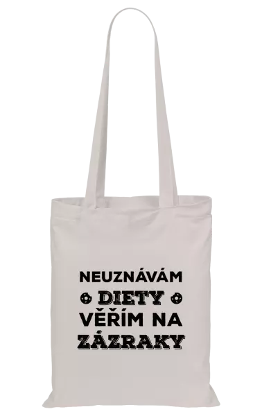 Látková taška Neuznávám diety, věřím na zázraky