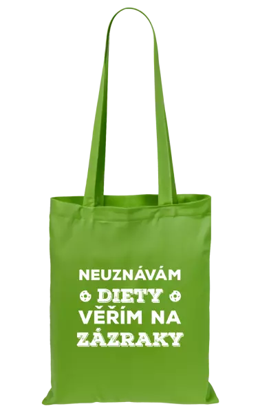 Látková taška Neuznávám diety, věřím na zázraky