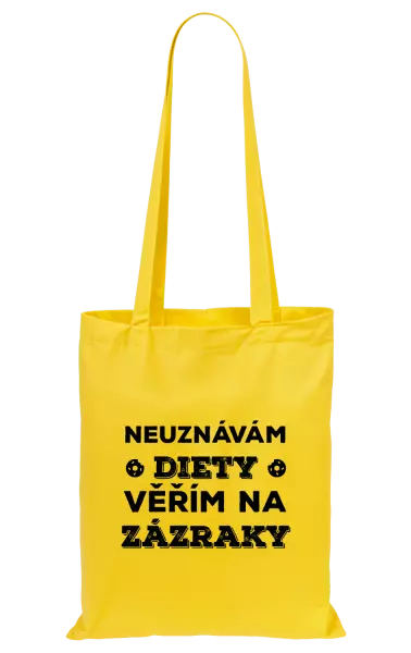 Látková taška Neuznávám diety, věřím na zázraky