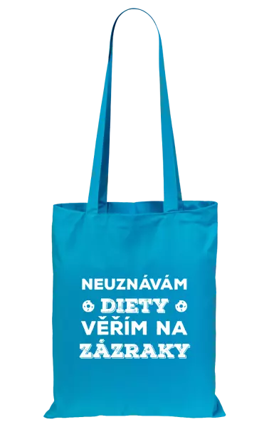 Látková taška Neuznávám diety, věřím na zázraky