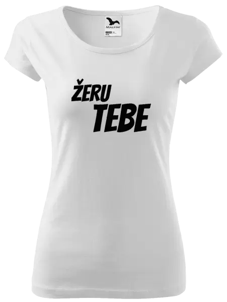 Dámské tričko Žeru tebe