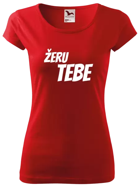 Dámské tričko Žeru tebe