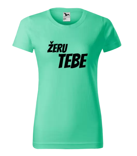 Dámské tričko Žeru tebe